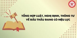 tong-hop-luat-nghi-dinh-thong-tu-ve-dau-thau-dang-co-hieu-luc
