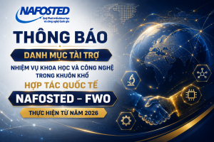 Thông báo danh mục tài trợ nhiệm vụ khoa học và công nghệ trong khuôn khổ hợp tác quốc tế NAFOSTED – FWO thực hiện từ năm 2026